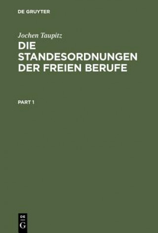 Kniha Die Standesordnungen der freien Berufe Jochen Taupitz