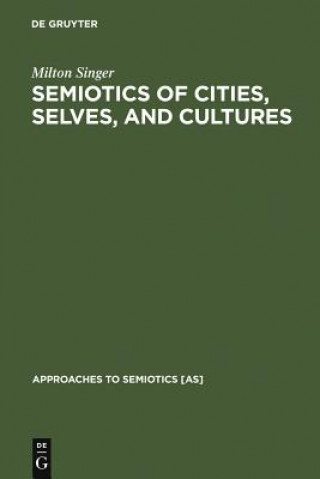 Libro Semiotics of Cities, Selves, and Cultures Milton Singer