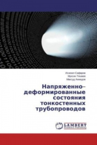 Książka Napryazhenno-deformirovannye sostoyaniya tonkostennyh truboprovodov Ismoil Safarov