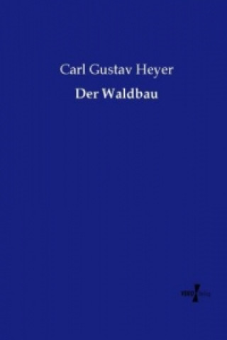 Libro Der Waldbau Carl Gustav Heyer