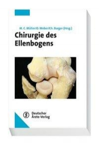 Kniha Chirurgie des Ellenbogens Marcus Christian Müller