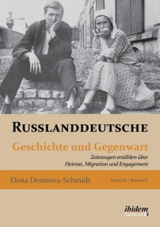 Carte Russlanddeutsche. Geschichte und Gegenwart. Zeitzeugen erz hlen  ber Heimat, Migration und Engagement Elena Denisova-Schmidt