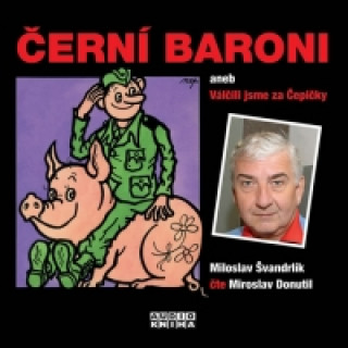 Audio Černí baroni - CDmp3 (Čte Miroslav Donutil) Miloslav Švandrlík