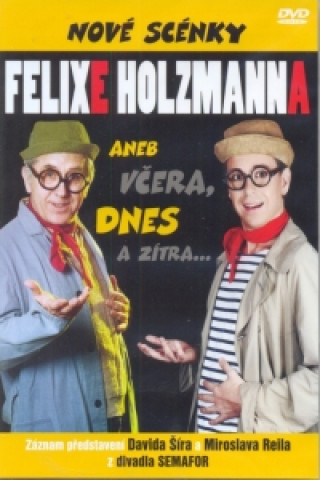 Video Nové scénky Felixe Holzmanna - DVD neuvedený autor