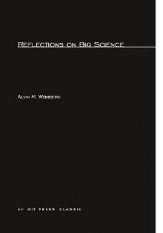 Buch Reflections on Big Science Alvin M. Weinberg