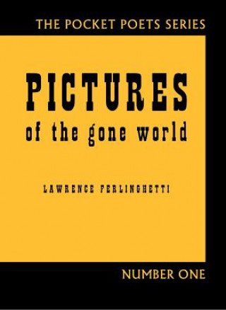 Könyv Pictures of the Gone World Lawrence Ferlinghetti
