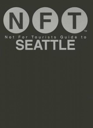 Książka Not For Tourists Guide to Seattle 2016 Not For Tourists