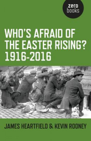 Carte Who's Afraid of the Easter Rising? James Heartfield