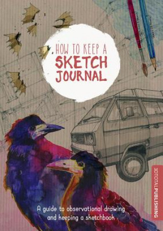 Книга How to Keep a Sketch Journal 3dtotal Publishing