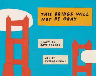 Boek This Bridge Will Not Be Gray Dave Eggers