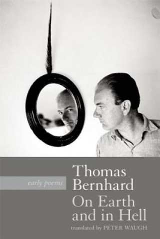 Книга On Earth and in Hell Thomas Bernhard
