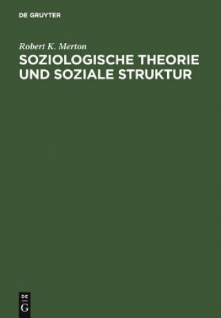 Carte Soziologische Theorie und soziale Struktur Robert K. Merton