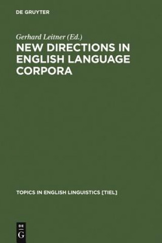 Carte New Directions in English Language Corpora Gerhard Leitner