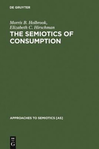 Kniha Semiotics of Consumption Morris B. Holbrook