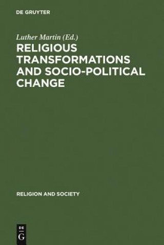 Kniha Religious Transformations and Socio-Political Change Luther Martin