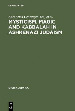 Carte Mysticism, Magic and Kabbalah in Ashkenazi Judaism Joseph Dan
