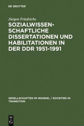 Carte Sozialwissenschaftliche Dissertationen und Habilitationen in der DDR 1951-1991 Jurgen (University of Cologne Germany) Friedrichs