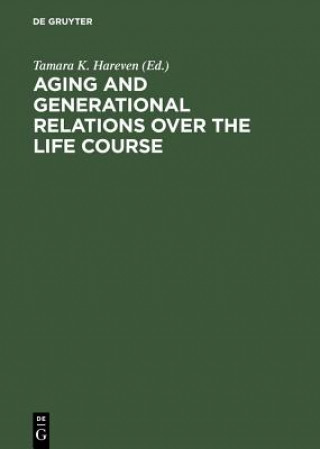 Carte Aging and Generational Relations over the Life Course Tamara K. Hareven