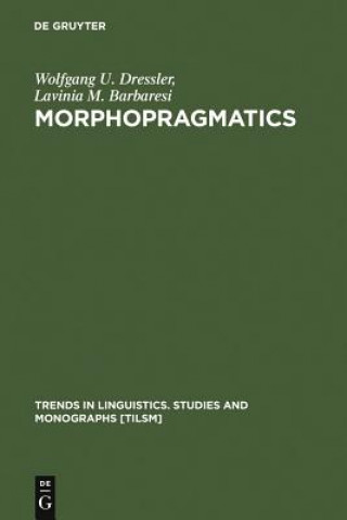 Knjiga Morphopragmatics Wolfgang U. Dressler