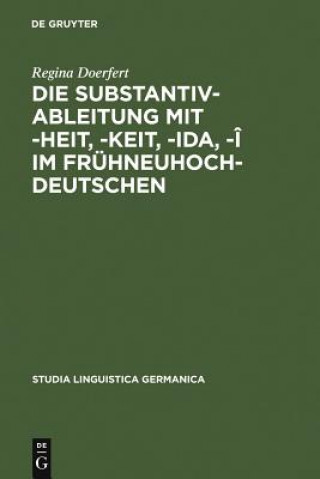 Kniha Substantivableitung mit -heit, -keit, -ida, -i im Fruhneuhochdeutschen Regina Doerfert