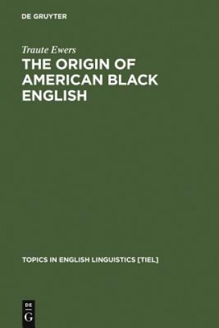 Kniha Origin of American Black English Traute Ewers