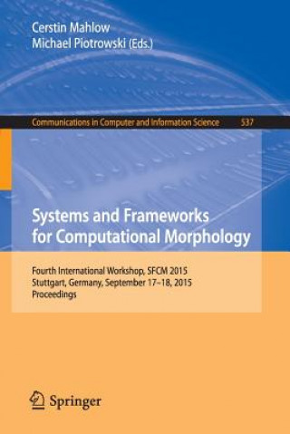 Könyv Systems and Frameworks for Computational Morphology Cerstin Mahlow