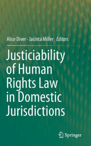 Kniha Justiciability of Human Rights Law in Domestic Jurisdictions Alice Diver