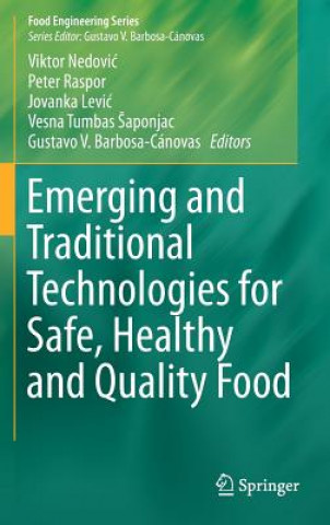 Kniha Emerging and Traditional Technologies for Safe, Healthy and Quality Food Viktor Nedovic