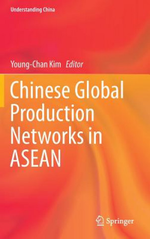 Книга Chinese Global Production Networks in ASEAN Young-Chan Kim