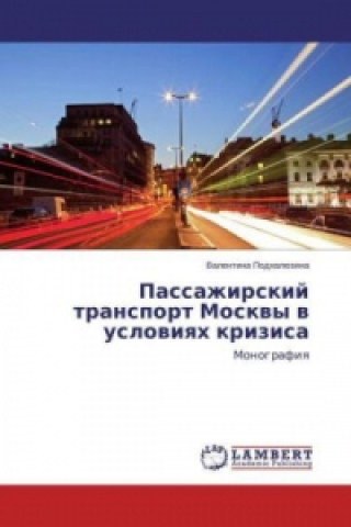 Kniha Passazhirskij transport Moskvy v usloviyah krizisa Valentina Podhaljuzina