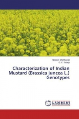 Kniha Characterization of Indian Mustard (Brassica juncea L.) Genotypes Neelam Shekhawat