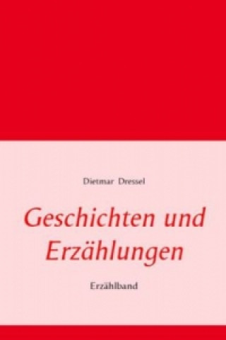 Kniha Geschichten und Erzählungen Dietmar Dressel