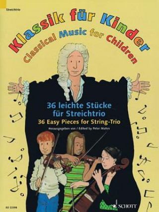 Nyomtatványok Klassik für Kinder / Classical Music for Children, 2 Violinen und Violoncello, Partitur und Stimmen Peter Mohrs