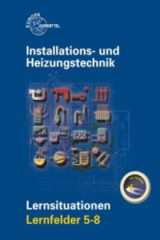 Kniha Installations- und Heizungstechnik Lernsituationen LF 5-8, mit CD-ROM Klaus Edling