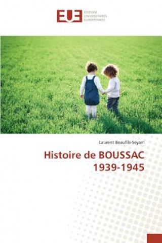 Könyv Histoire de Boussac 1939-1945 Beaufils-Seyam-L