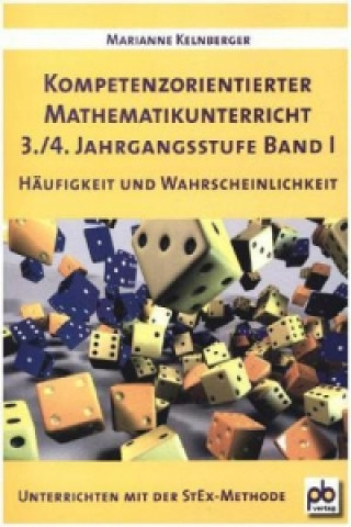 Könyv Kompetenzorientierter Mathematikunterricht 3./4. Jahrgangsstufe. Bd.1 Marianne Kelnberger