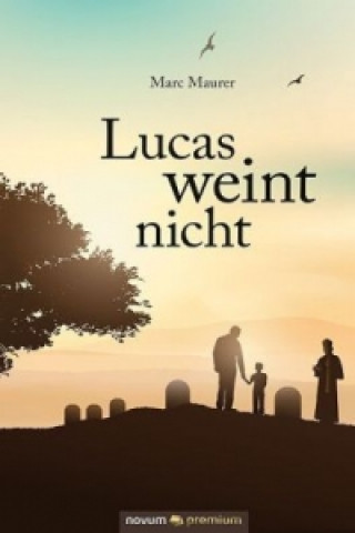 Knjiga Lucas weint nicht Marc Maurer