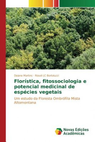 Kniha Floristica, fitossociologia e potencial medicinal de especies vegetais Martins Daiane