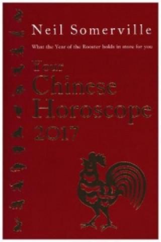 Kniha Your Chinese Horoscope 2017 Neil Somerville