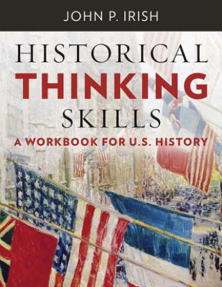 Könyv Historical Thinking Skills John P. Irish