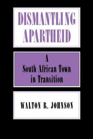 Carte Dismantling Apartheid Walton R. Johnson