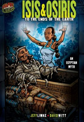 Книга Isis & Osiris: To The Ends Of The Earth (An Egyptian Myth) Jeff Limke
