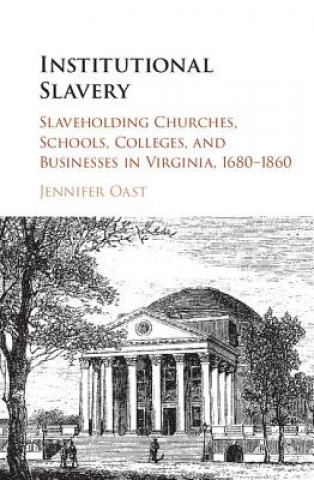 Libro Institutional Slavery Jennifer Oast