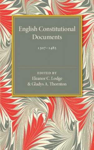 Könyv English Constitutional Documents, 1307-1485 Eleanor C. Lodge