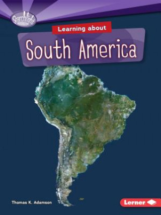 Kniha Learning About South America Thomas K Adamson