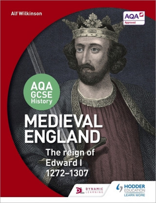 Βιβλίο AQA GCSE History: Medieval England - the Reign of Edward I 1272-1307 Alf Wilkinson