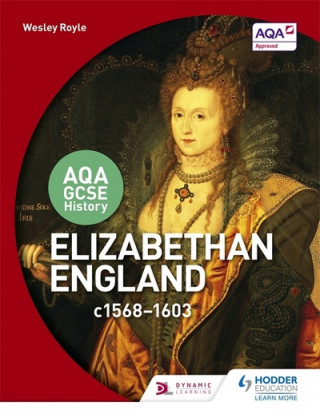 Knjiga AQA GCSE History: Elizabethan England, c1568-1603 Wesley Royle