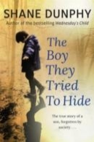 Libro Boy They Tried to Hide Shane Dunphy