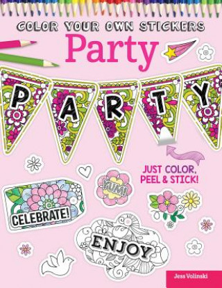 Kniha Color Your Own Stickers Party Jess Volinski