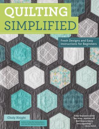 Libro Quilting Simplified Choly Knight